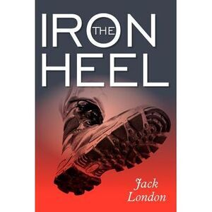 The Iron Heel -- Jack London